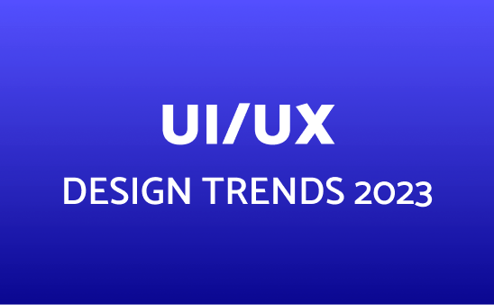 UI/UX Trends 2023